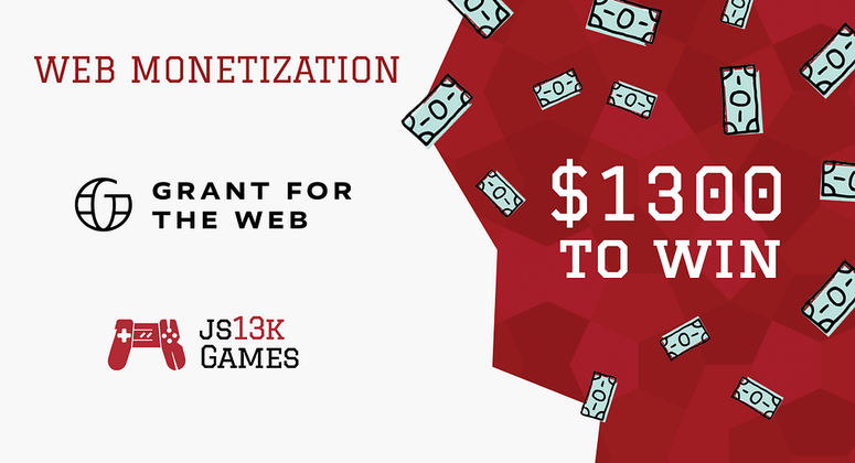 Cover image for Web Monetization category in js13kGames 2021 with cash prizes!