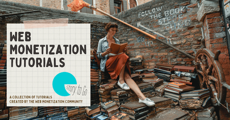 Cover image for Web Monetization Tutorials