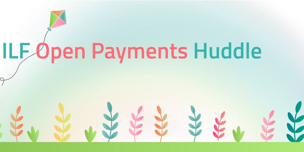 Open Payment Huddle June 26 - The Interledger Community 🌱