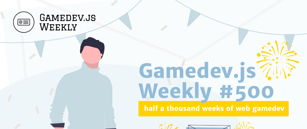 Cover image for Gamedev.js Weekly #500: half a thousand weeks of web gamedev