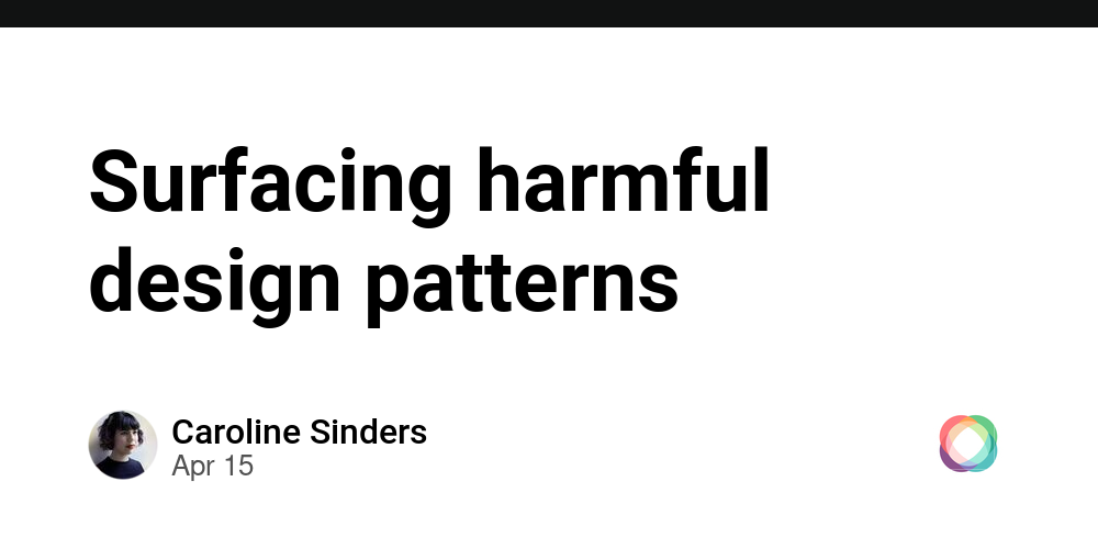 Surfacing harmful design patterns - The Interledger Community 🌱