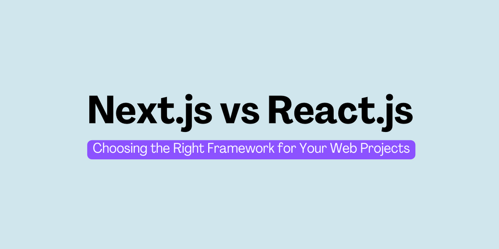 Next.js vs. React.js: Choosing the Right Framework for Your Web ...