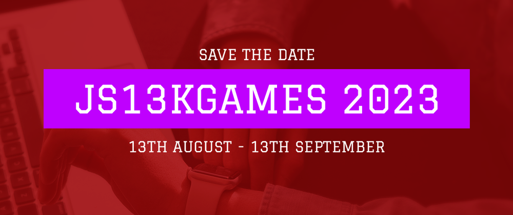 Cover image for Countdown to js13kGames 2023