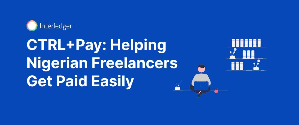 Cover image for CTRL+Pay: Helping Nigerian Freelancers Get Paid Easily