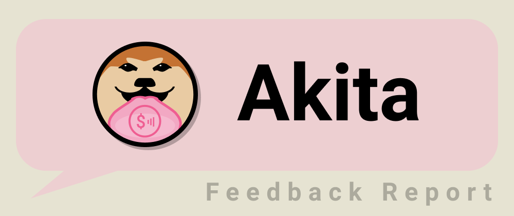 Cover image for Akita Project Feedback Report