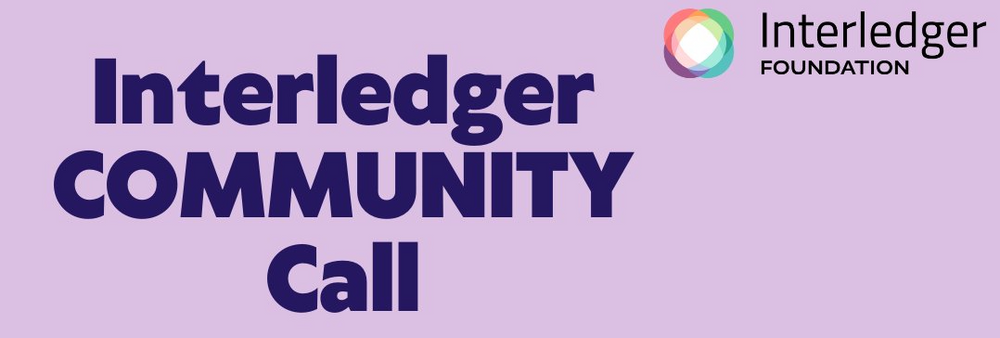 Cover image for Join us for the Interledger Community Call - 8 March 2023