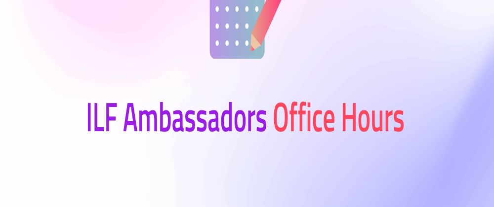 Cover image for Attend the ILF Ambassadors Grant Office Hours