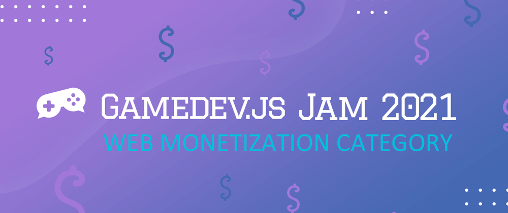 Cover image for Web Monetization category in Gamedev.js Jam 2021