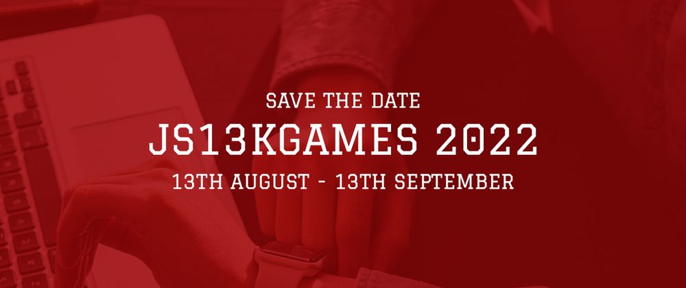 Cover image for Countdown to js13kGames 2022