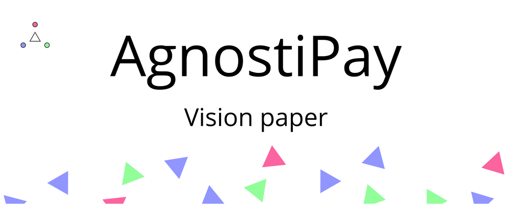Cover image for AgnostiPay - Vision paper