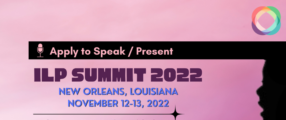 Cover image for Apply to Speak/Present at the ILP Summit in November!