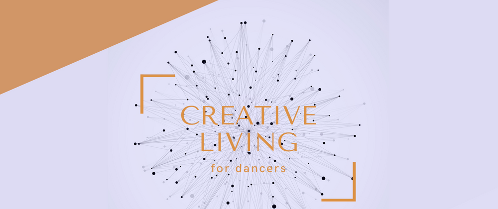 Cover image for Creative Living for Dancers — Grant Report #2