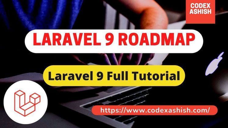Cover image for Laravel 9 Roadmap 2022 | Laravel 9 Developer Roadmap 2022 - Codexashish