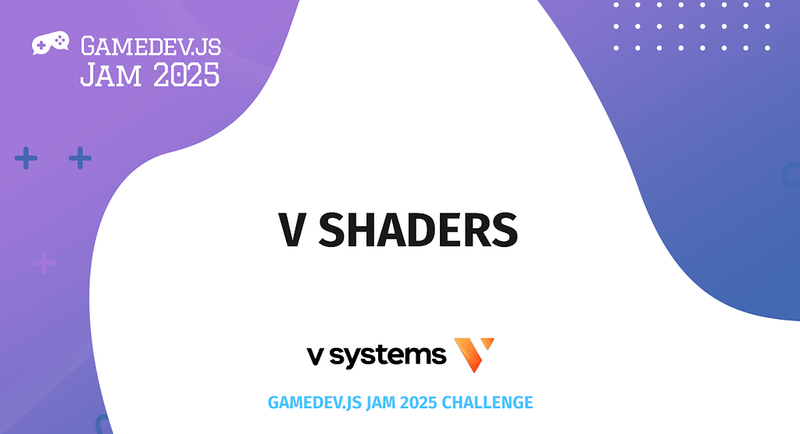 Gamedev.js Jam 2025: V Shaders challenge