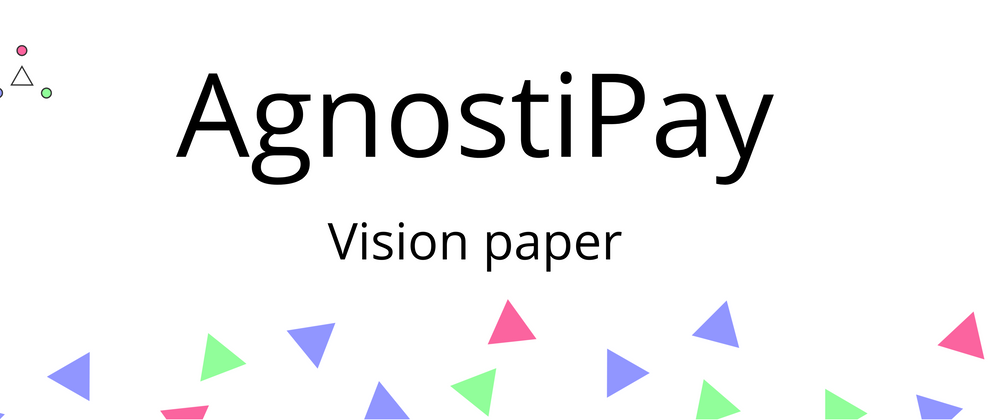 Cover image for AgnostiPay - Vision paper