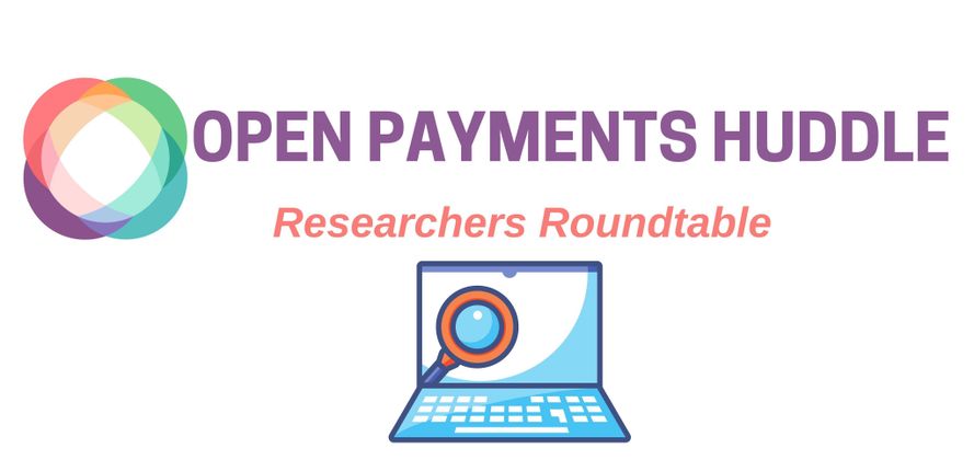 Cover image for April 27th Open Payments Huddle: Researchers Roundtable