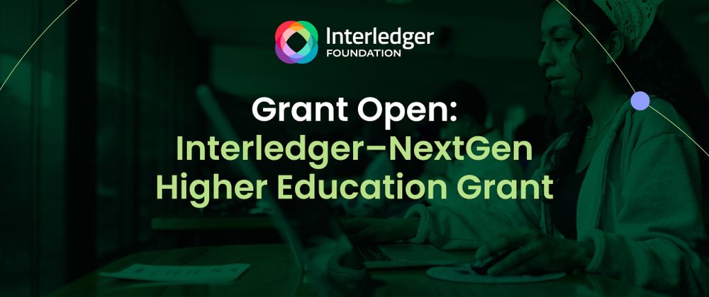 Cover image for Interledger Foundation Launches 2026 NextGen Higher Education Grant