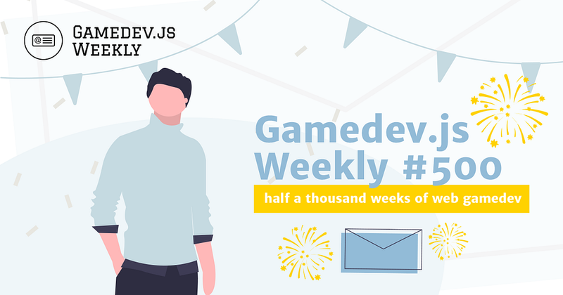 Gamedev.js Weekly #500