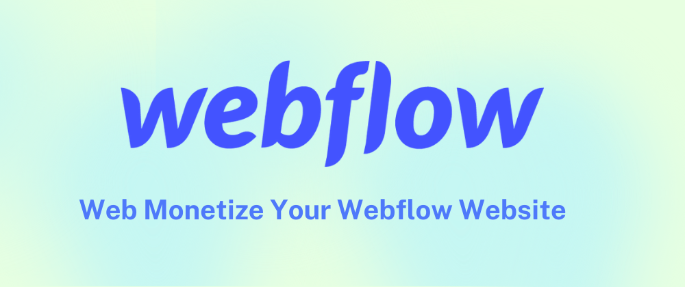 Cover image for Tutorial: How to Web Monetize a Webflow Website