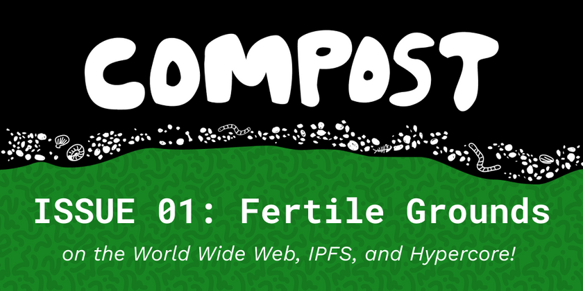 Cover image for An artist-centric magazine on the web and DWeb — COMPOST