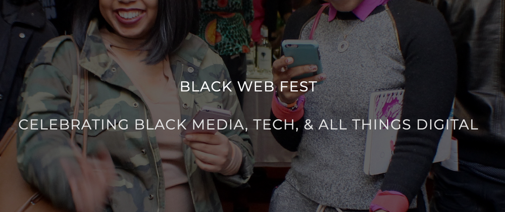 Cover image for Welcome new GftW awardee: Black Web Fest