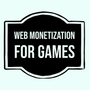 Web Monetization for Games profile image