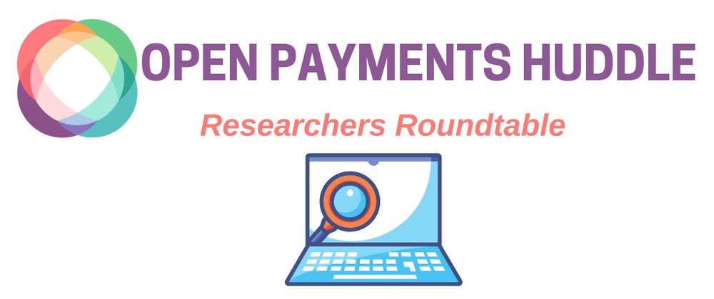 Cover image for April 27th Open Payments Huddle: Researchers Roundtable