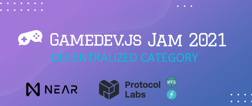 Cover image for Decentralized category in Gamedev.js Jam 2021