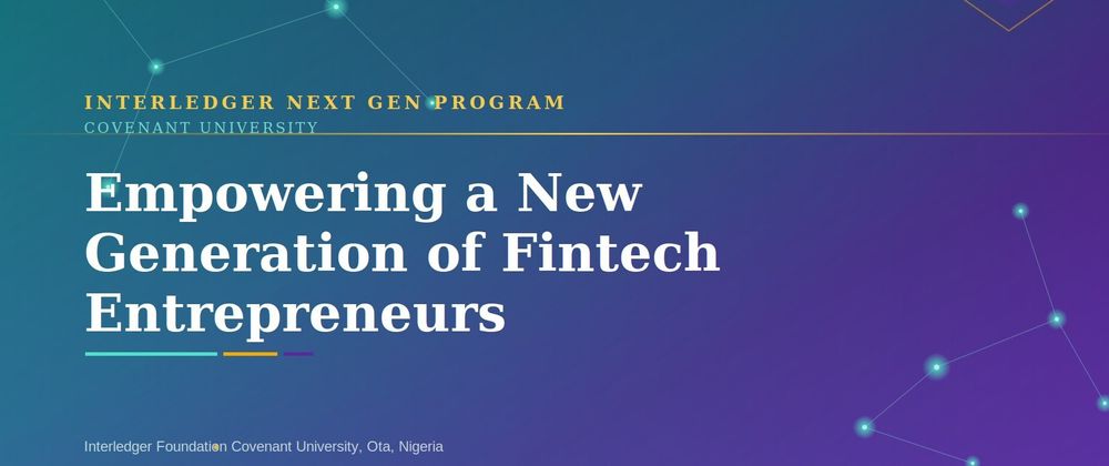 Cover image for Open Payments Curriculum: Empowering a New Generation of Fintech Entrepreneurs — ILF Grant Progress Report
