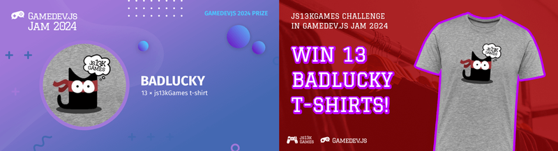 Badlucky prize for js13kGames challenge in Gamedev.js Jam